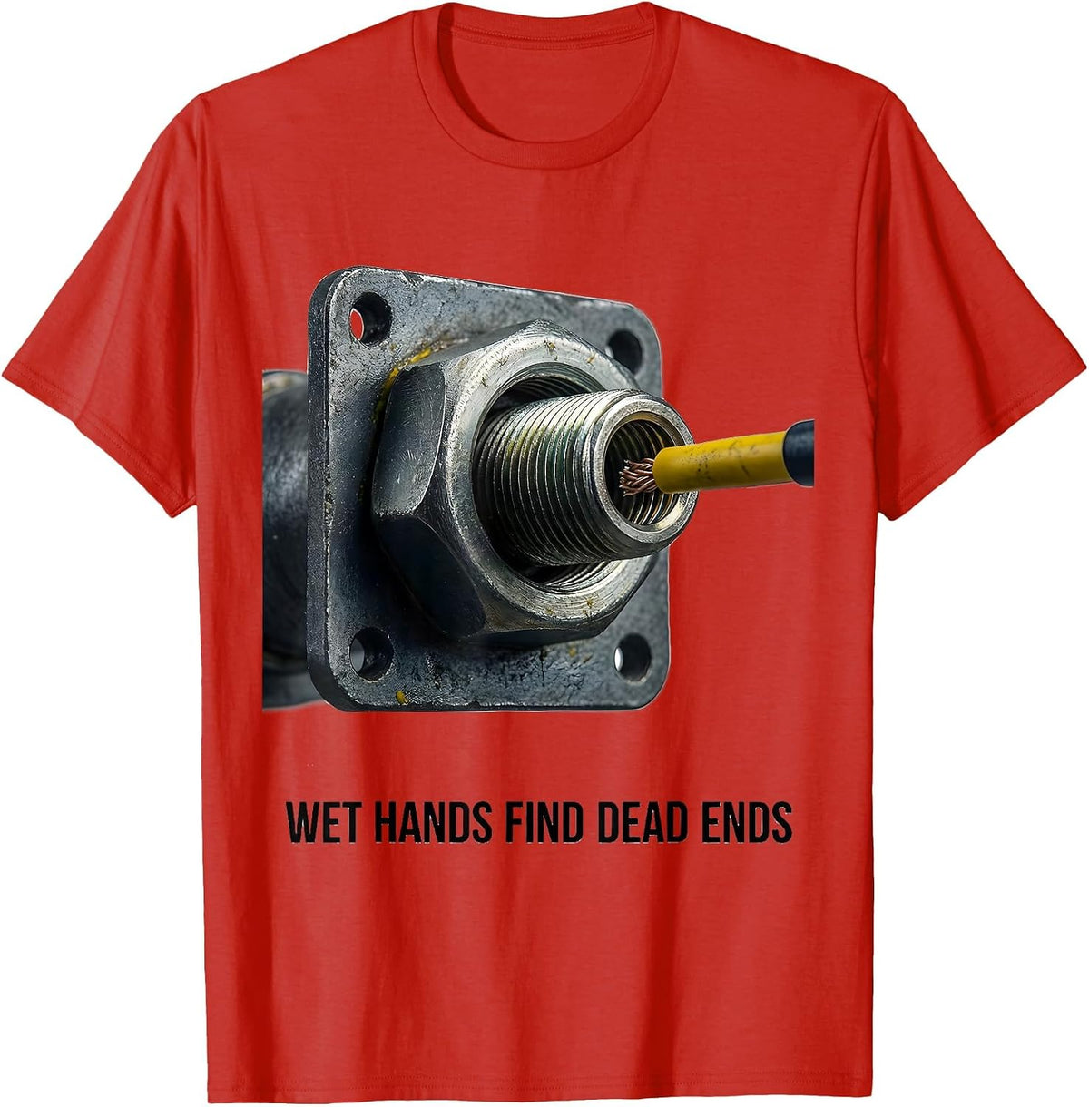 Men's Wet Hands Find Dead Ends Funny Electrician Engineer Lineman T-Shirt - Red