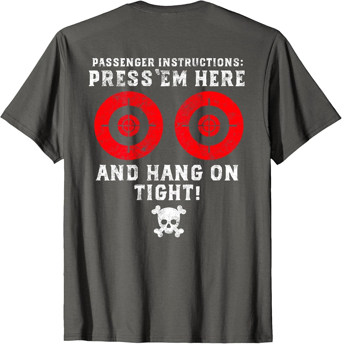 Passenger Instructions Press Em Here Funny Motorcycle Biker T-Shirt - Asphalt Grey