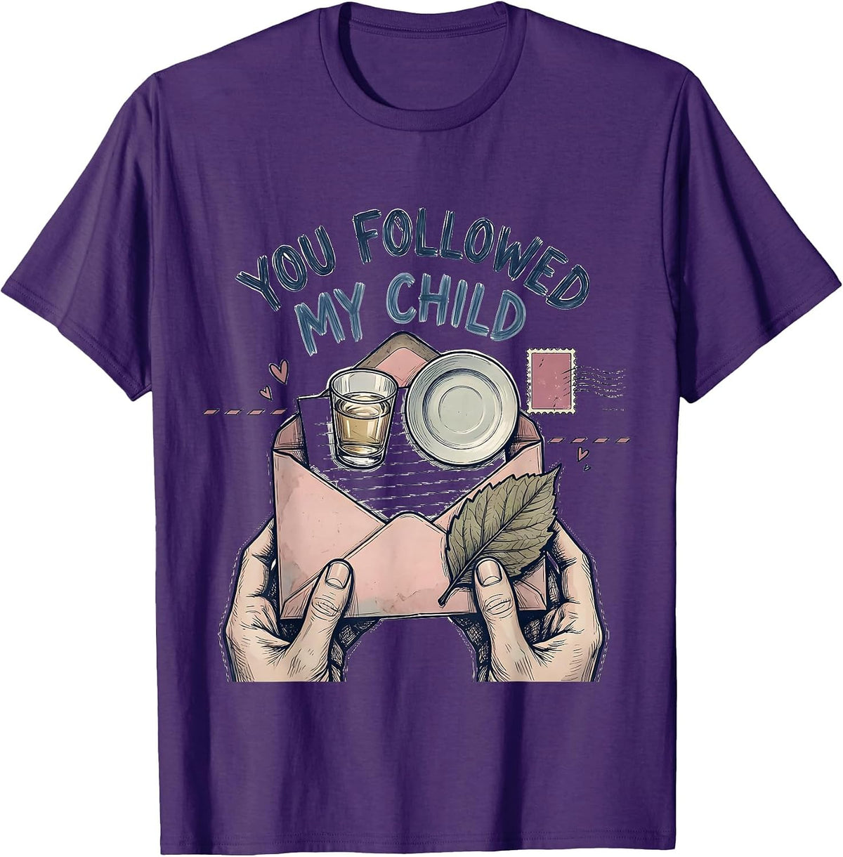 Men's You Followed My Child Warm Montessori Teacher Philosophy T-Shirt - Purple