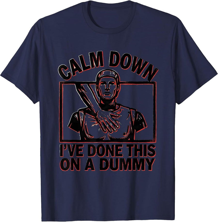 Calm Down I've Done This On A Dummy Funny EMT Paramedic T-Shirt - Navy Blue