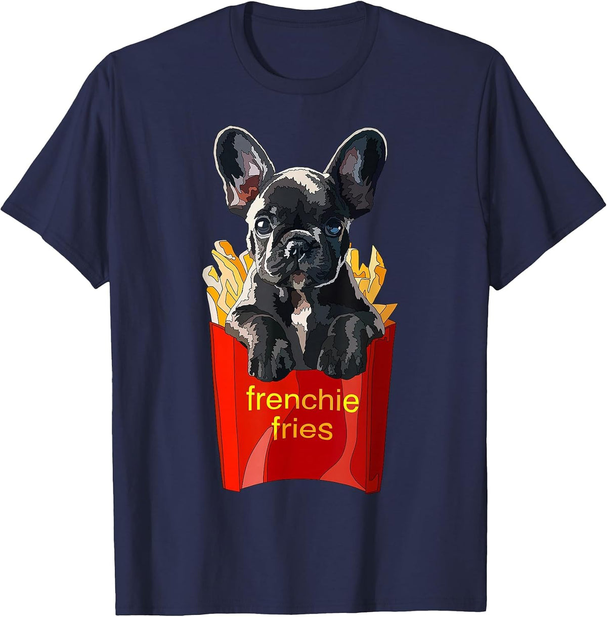Frenchie Fries Funny French Bulldog Puppy Mom Dad T-Shirt - Navy Blue