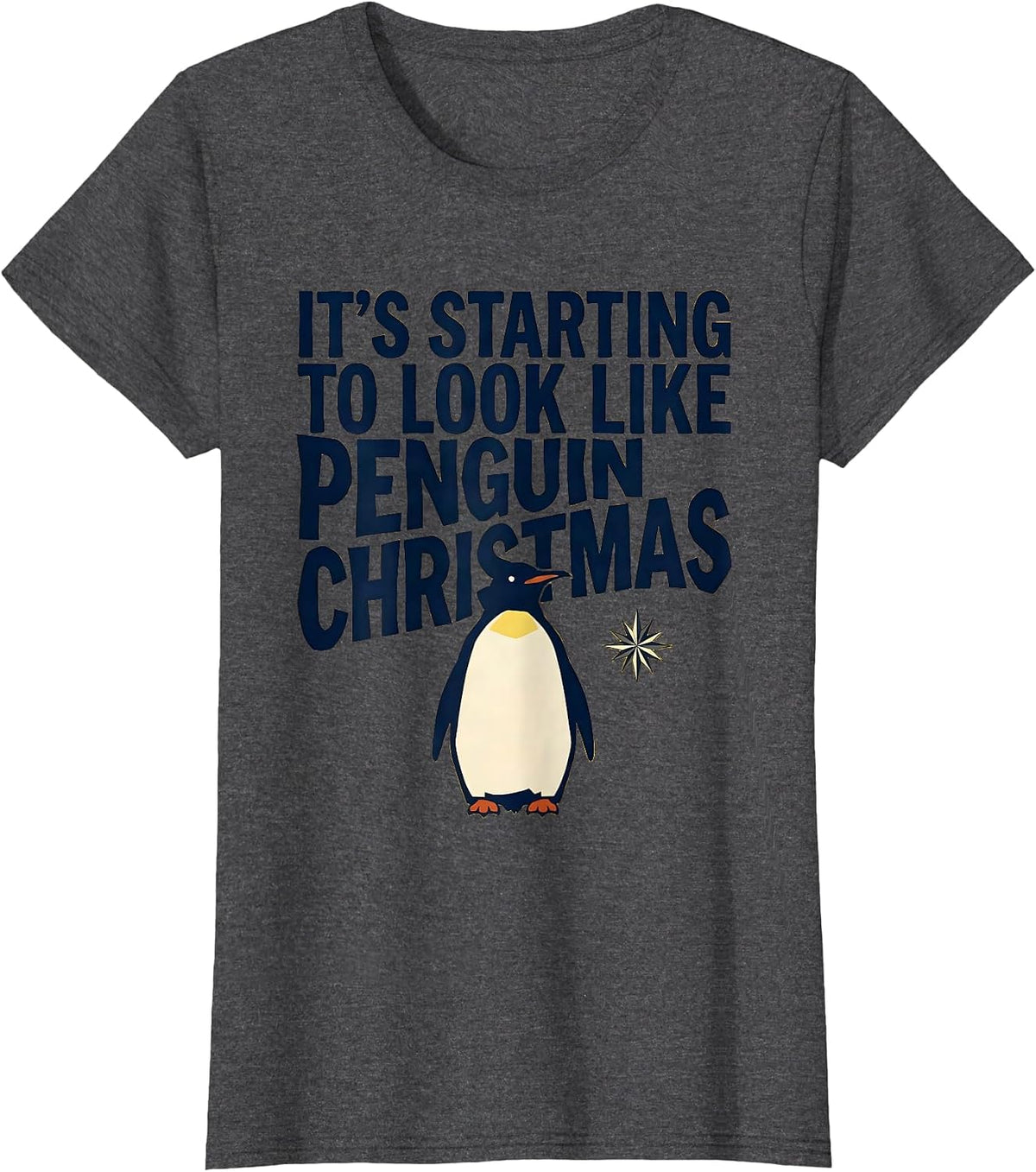 Women's It's Starting To Look Like Penguin Christmas Funny T-Shirt - Dark Heather Grey