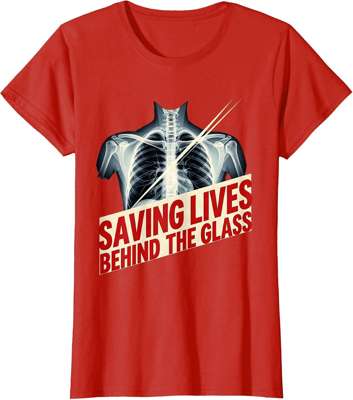 Saving Lives Behind the Glass Radiology Design T-Shirt - Red