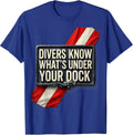 Divers Know What's Under Your Dock Funny Scuba Diving Diver T-Shirt - Royal Blue