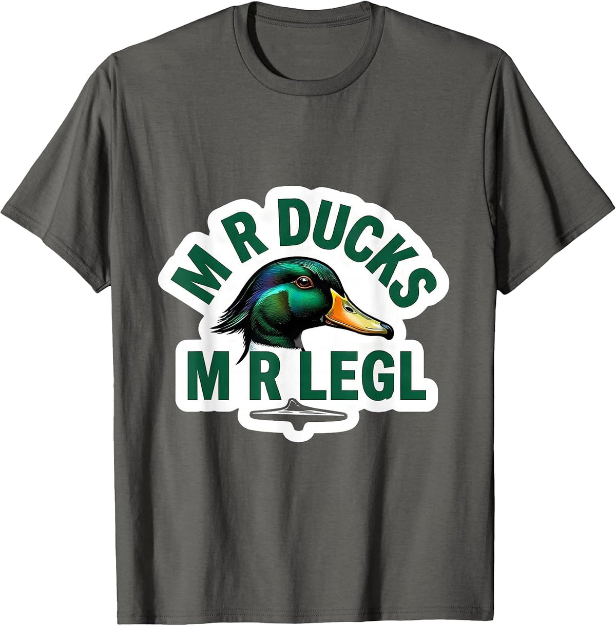 Men's M R DUCKS M R LEGL Funny Duck Hunting Hunter Dad Humor T-Shirt - Asphalt Grey