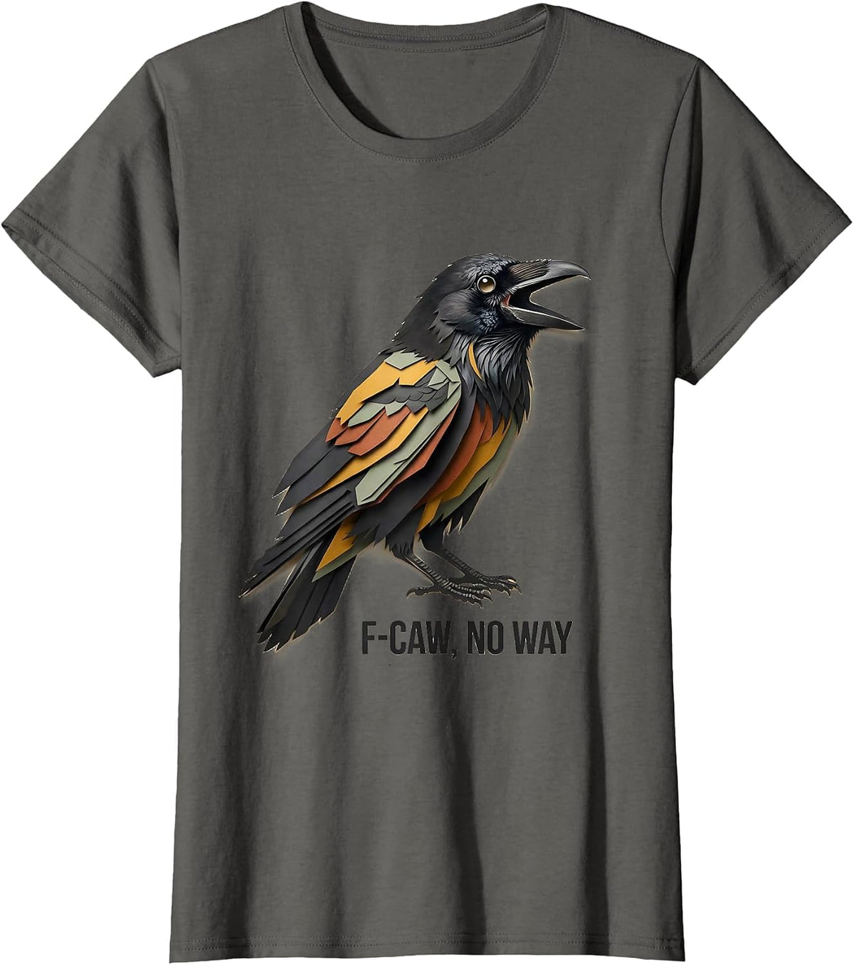 Women's F-Caw, No Way Paper Cutout Crow Bird Lover Dark Humor T-Shirt - Asphalt Grey