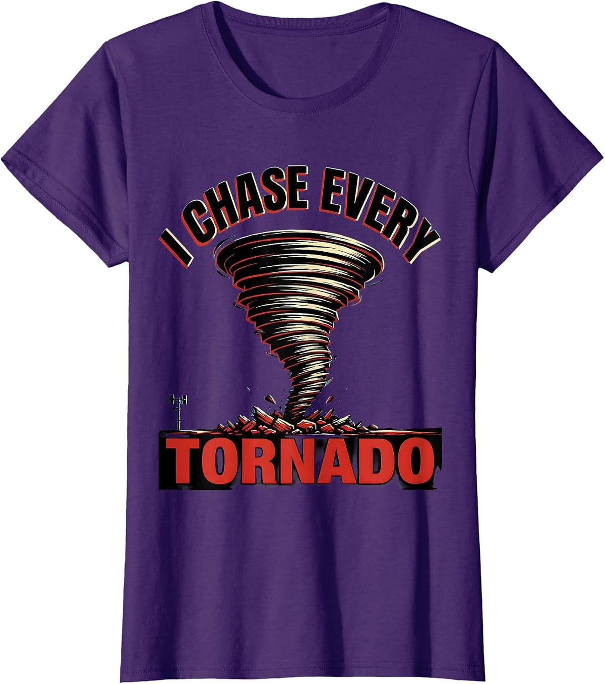 Women's I Chase Every Tornado Funny Storm Chaser Meteorology T-Shirt - Purple