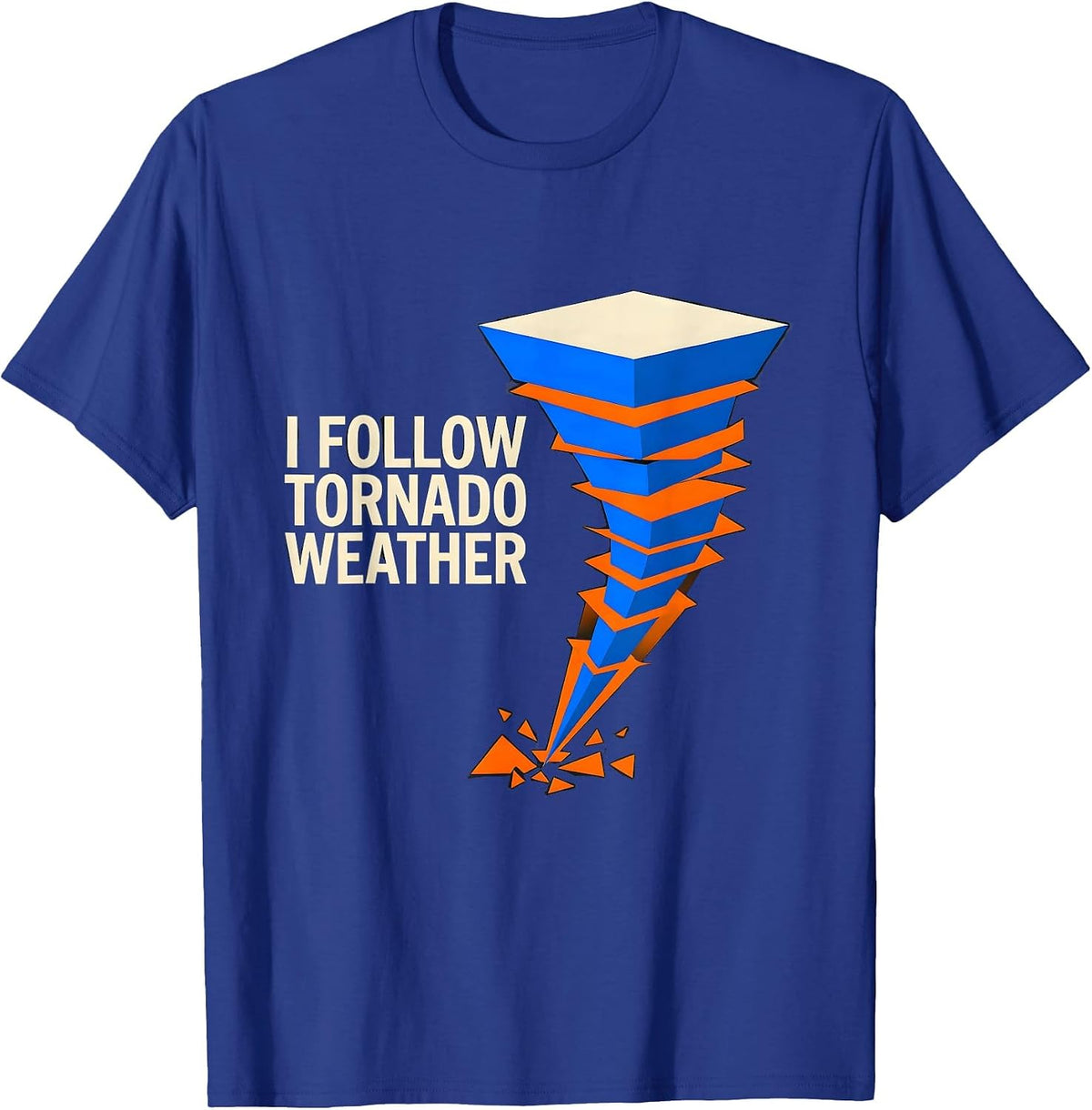 I Follow Tornado Weather Geometric Storm Chaser Meteorology T-Shirt - Royal Blue