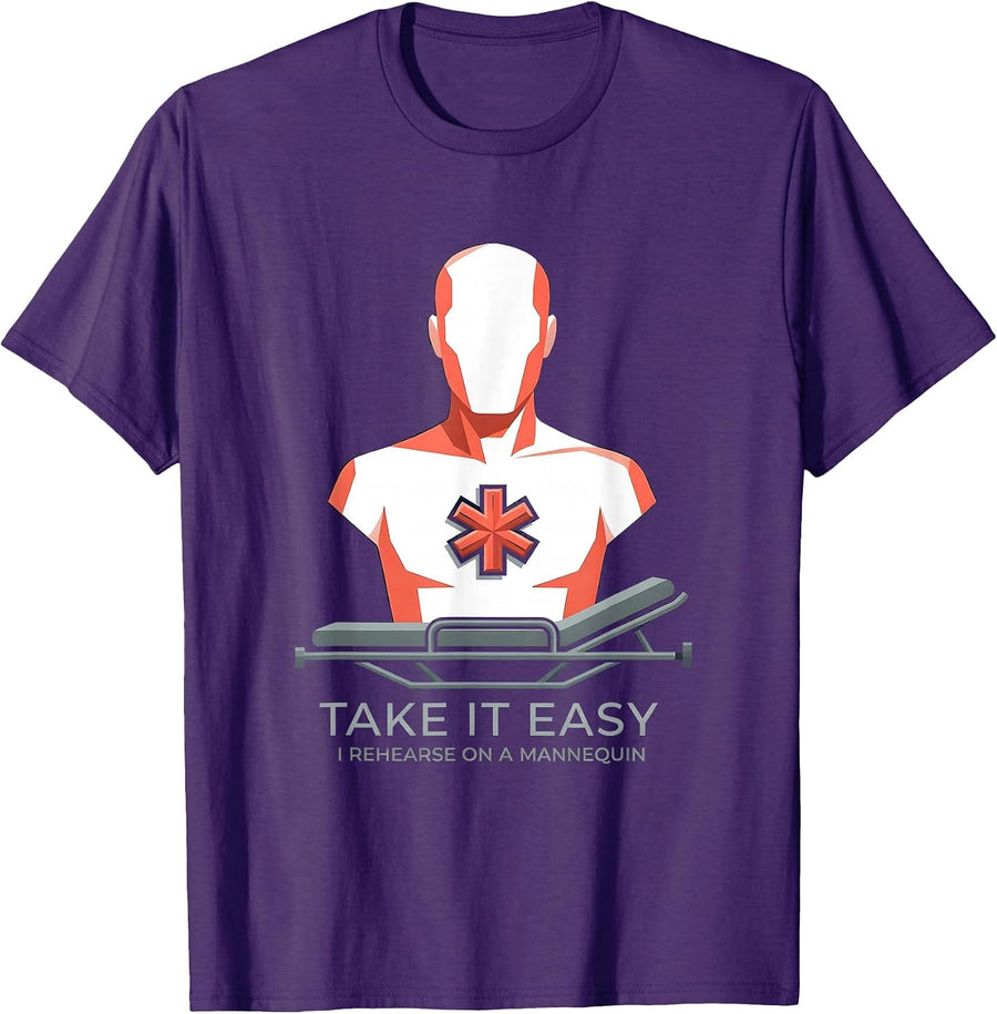 Men's Take It Easy I Rehearse On A Mannequin Funny EMT Paramedic T-Shirt - Purple