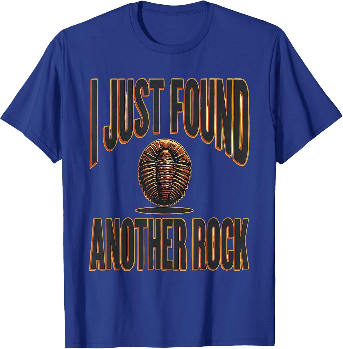 I Just Found Another Rock Funny Rock Collector Geology Humor T-Shirt - Royal Blue