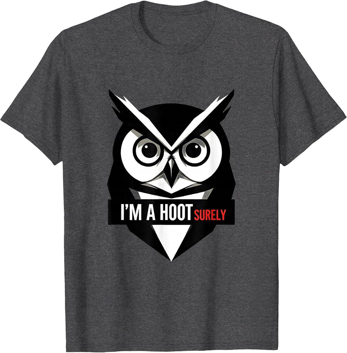 I'm A Hoot Surely Retro Owl Lover Funny Bird Humor T-Shirt - Dark Heather Grey