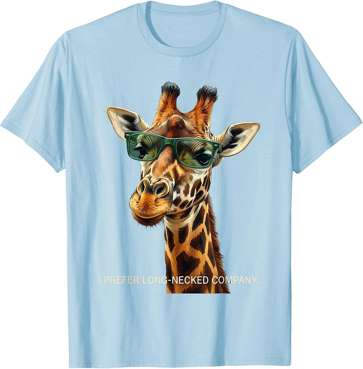 I Prefer Long-Necked Company Funny Giraffe Sunglasses T-Shirt - Baby Blue