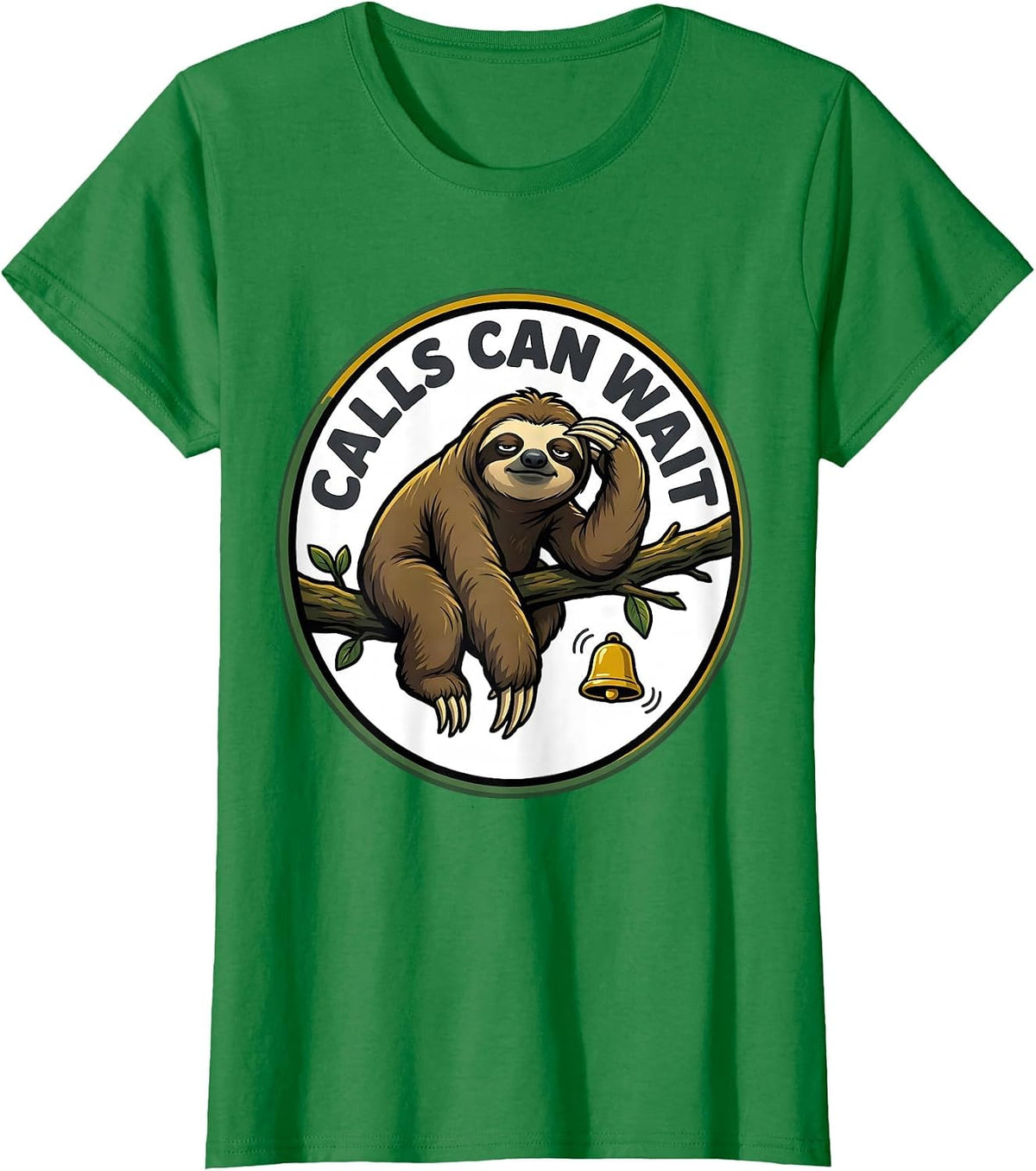 Women's Calls Can Wait Funny Sloth Humor Gift for Sloth Lovers T-Shirt - Kelly Green