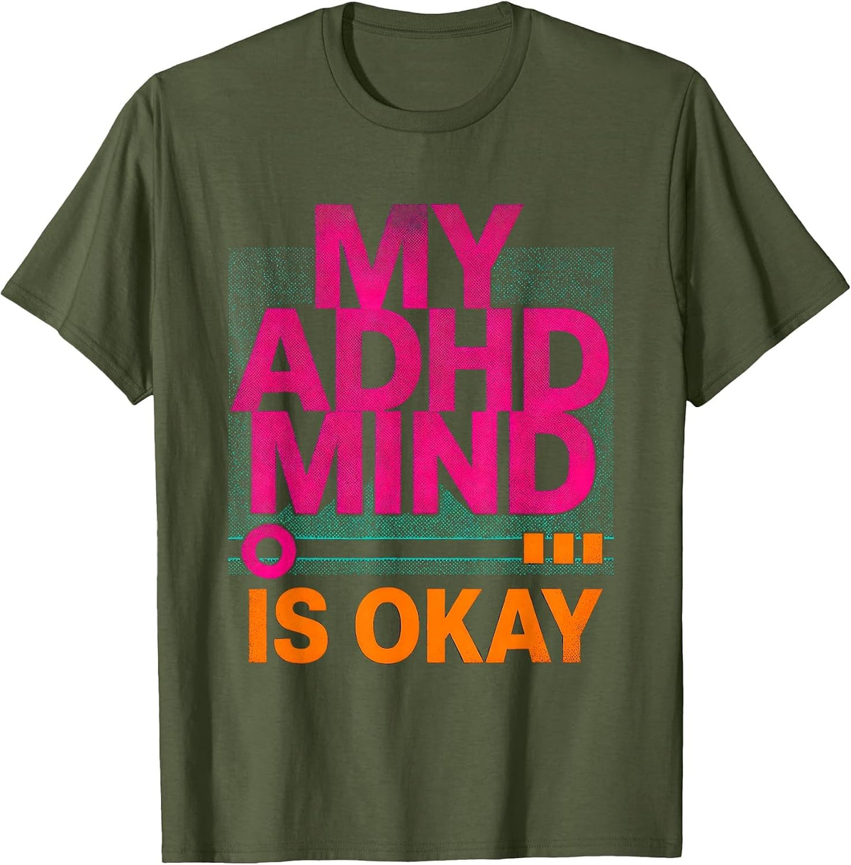 Men's My ADHD Mind Is Okay Risograph Neurodivergent Awareness T-Shirt - Olive Green