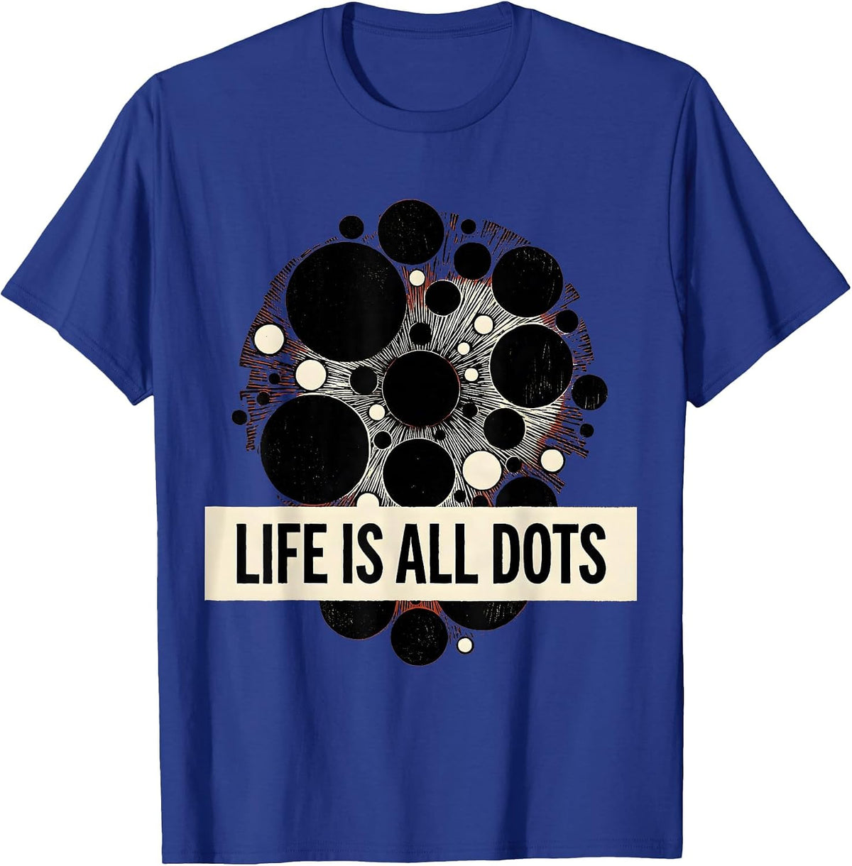 Men's Life Is All Dots Minimalist Philosophy Design T-Shirt - Royal Blue