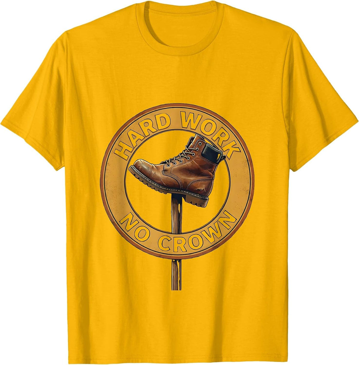 Hard Work No Crown Peasant Pride Design T-Shirt - Golden Yellow