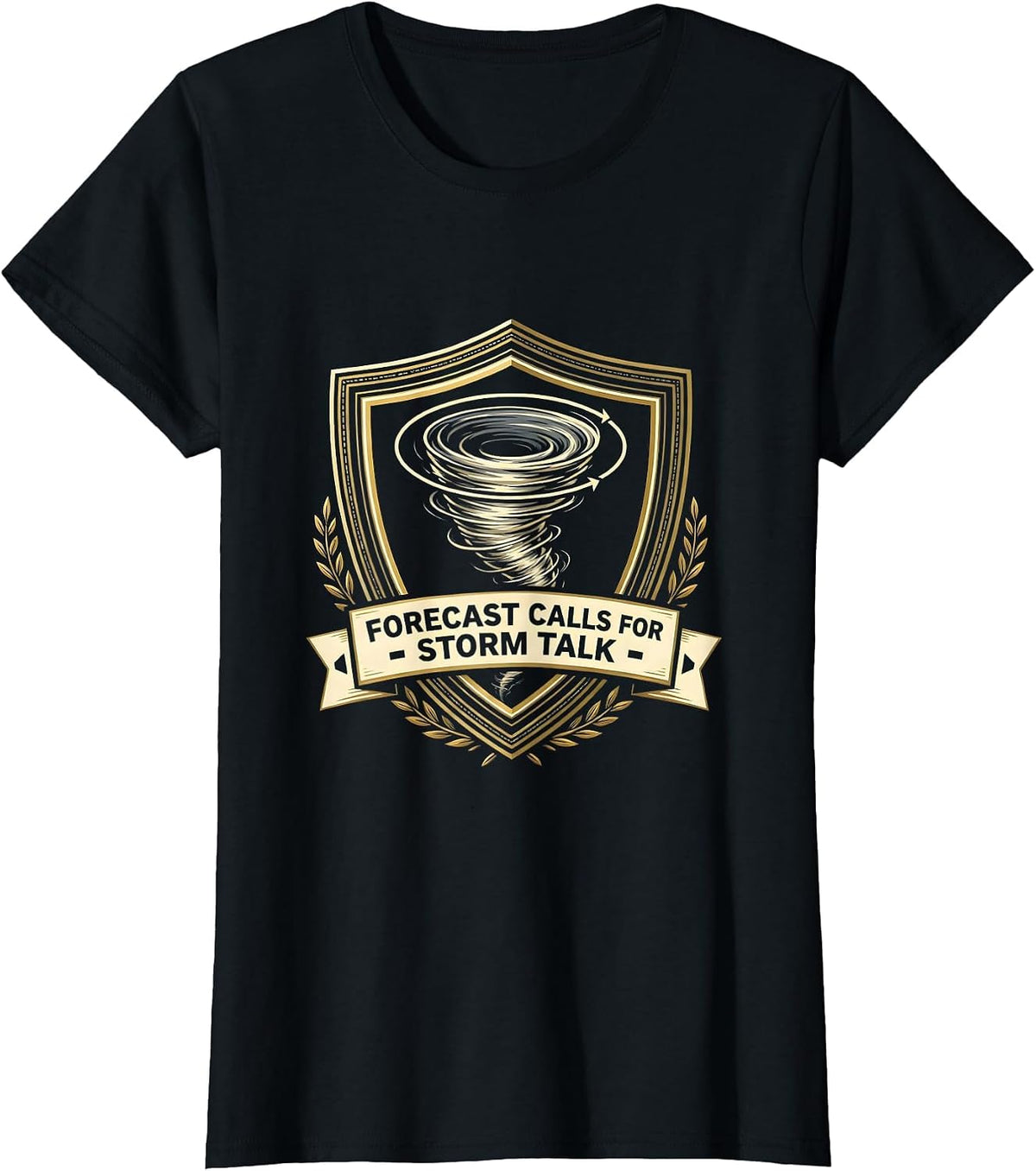 Forecast Calls For Storm Talk Funny Tornado Chaser T-Shirt - Black