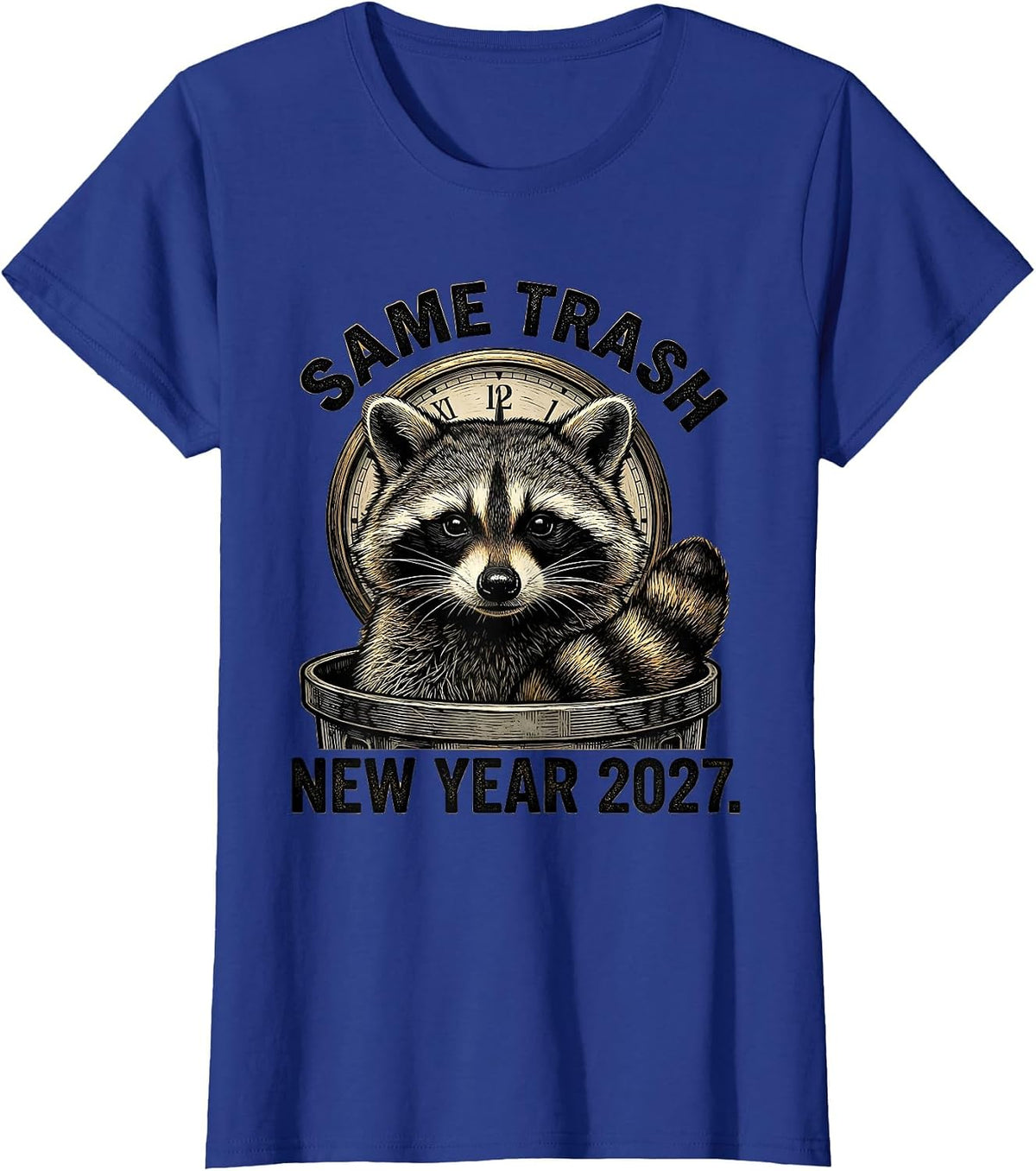 Women's Same Trash, New Year 2027 Funny Raccoon Animal Humor T-Shirt - Royal Blue