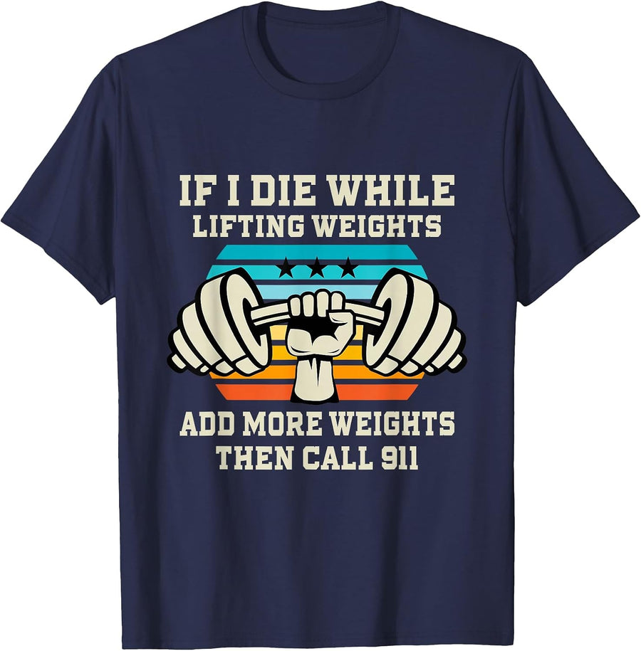 If I Die While Lifting Weights - Funny Workout & Gym T-Shirt - Navy Blue