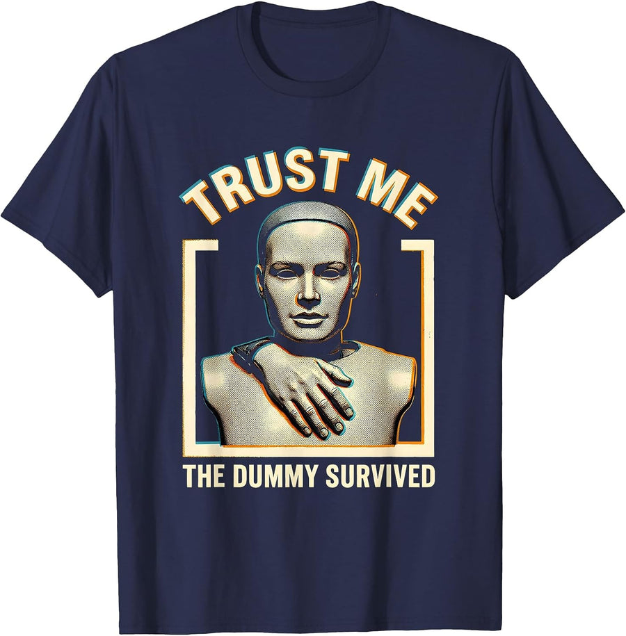 Trust Me The Dummy Survived Funny EMT Paramedic First T-Shirt - Navy Blue