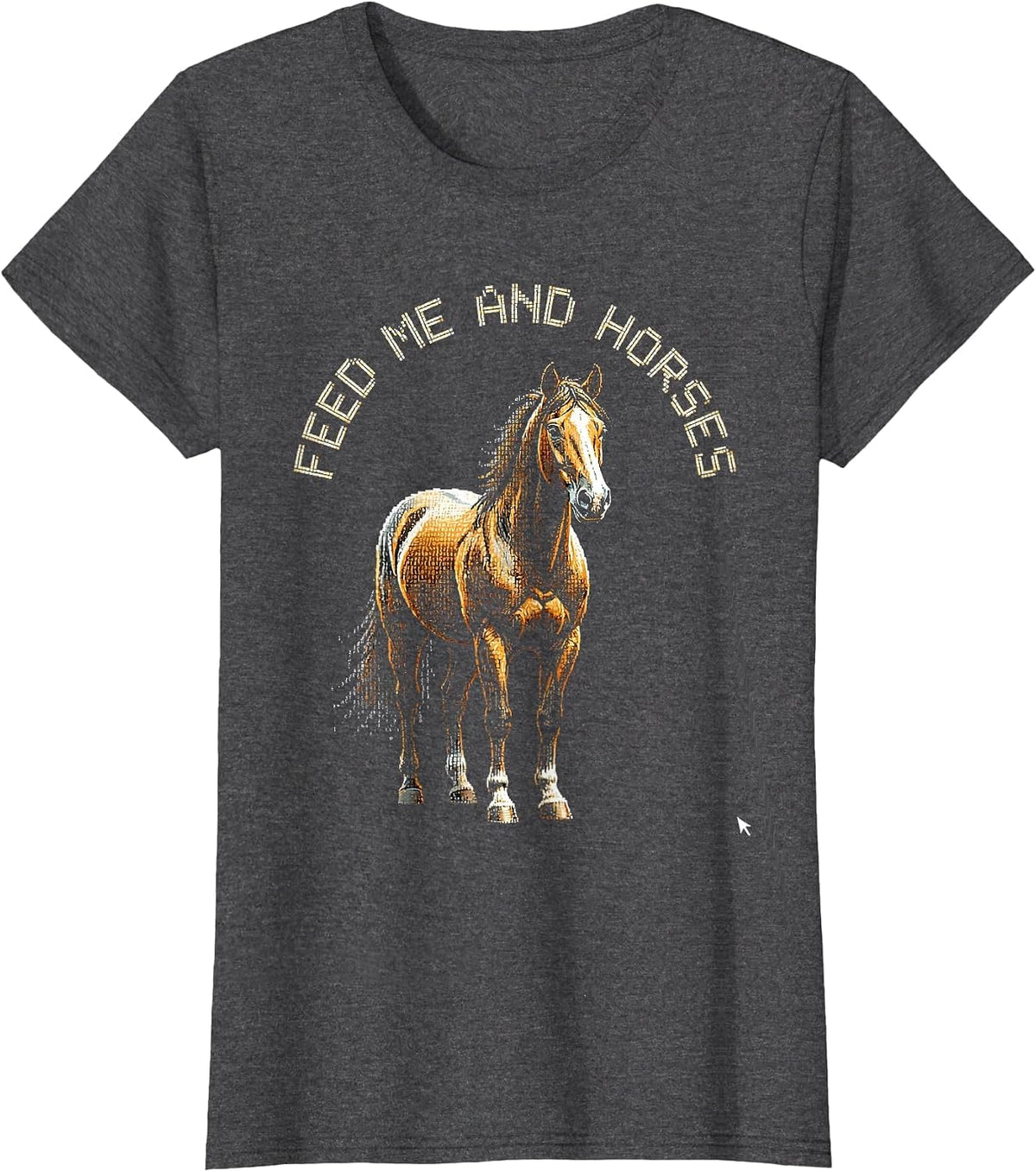Women's Feed Me and Horses Funny Horse Lover Design T-Shirt - Dark Heather Grey