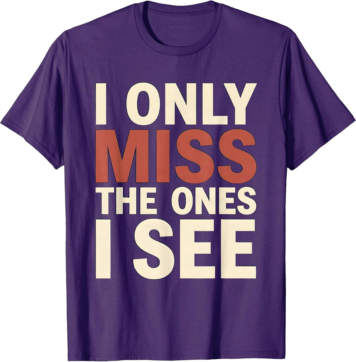 I Only Miss The Ones I See Funny Billiards Pool Player Humor T-Shirt - Purple