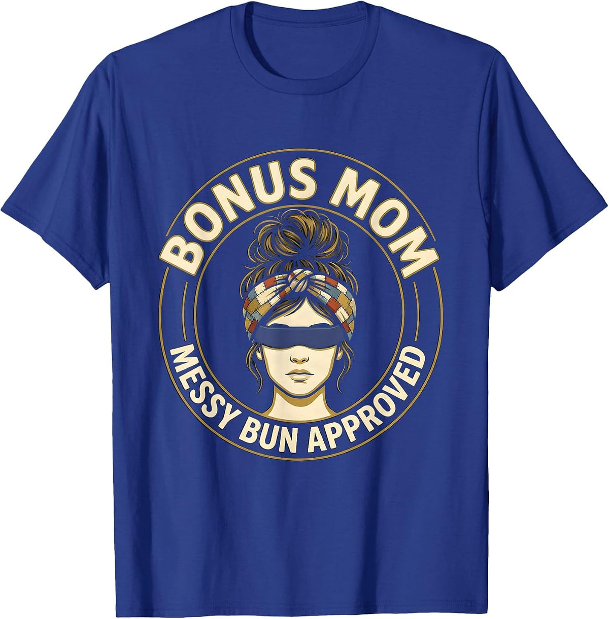 Men's Bonus Mom Messy Bun Approved Funny Family Humor T-Shirt - Royal Blue