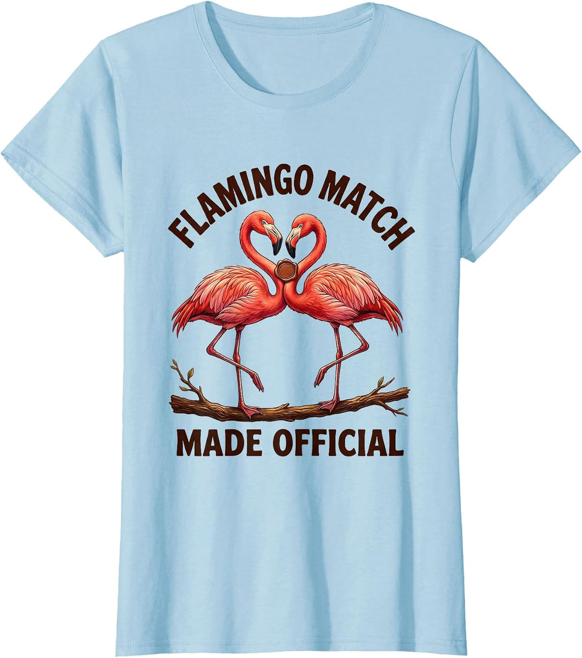 Women's Flamingo Match Made Official Funny Flamingo Lover Gift T-Shirt - Baby Blue
