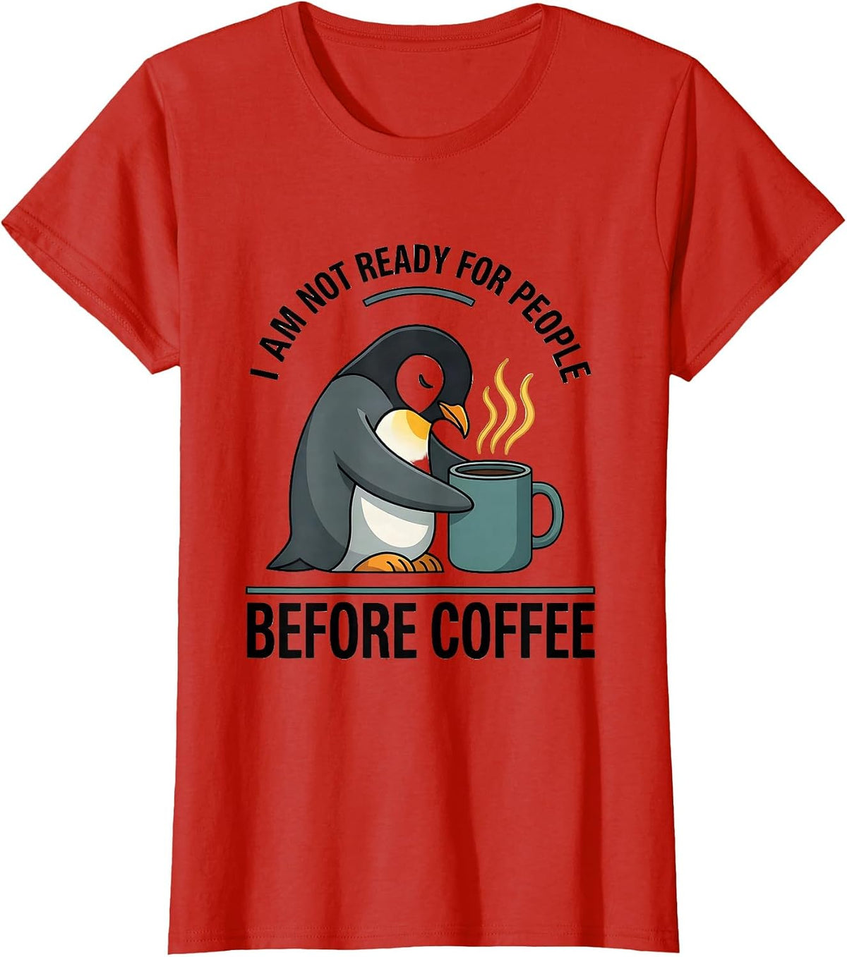 Women's I Am Not Ready For People Before Coffee Funny Coffee Lover T-Shirt - Red