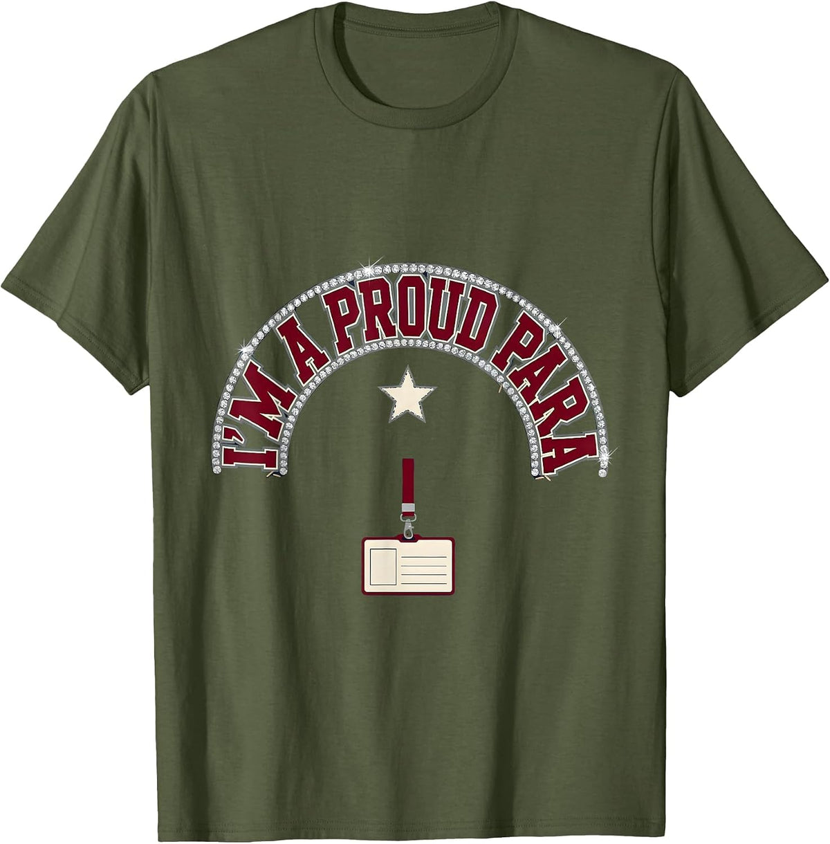 I'm A Proud Para Funny Paraprofessional Paraeducator T-Shirt - Olive Green