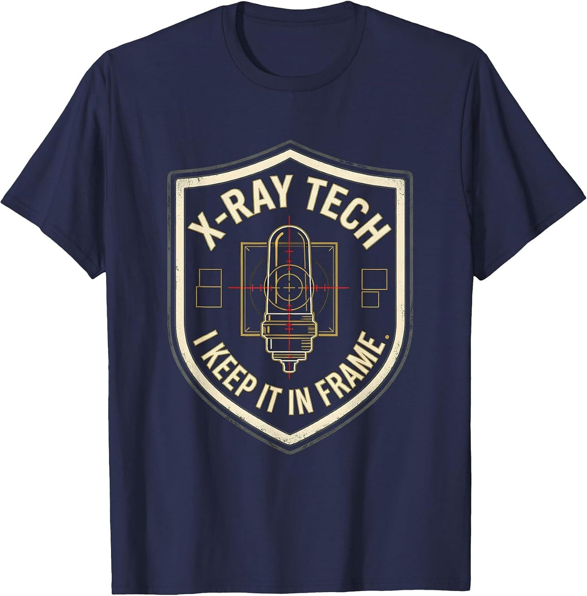 X-Ray Tech, I Keep It In Frame Funny Radiology Technologist T-Shirt - Navy Blue