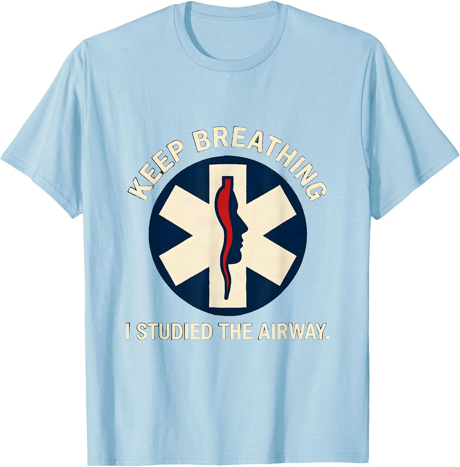 Men's Keep Breathing I Studied The Airway Funny EMT Paramedic EMS T-Shirt - Baby Blue