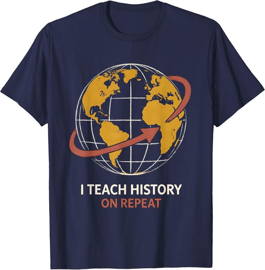 I Teach History On Repeat Funny History Teacher Back T-Shirt - Navy Blue