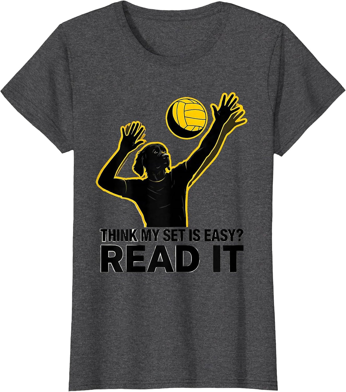 Women's Think My Set Is Easy? Read It Funny Volleyball Player Gift T-Shirt - Dark Heather Grey
