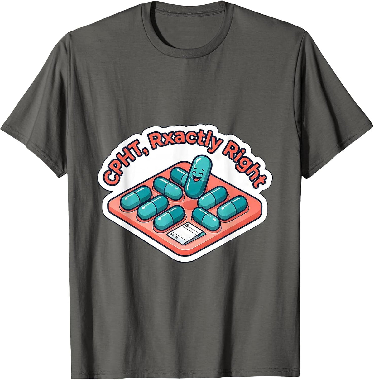 CPhT, Rxactly Right Cute Pharmacy Tech Humor Gift T-Shirt - Asphalt Grey