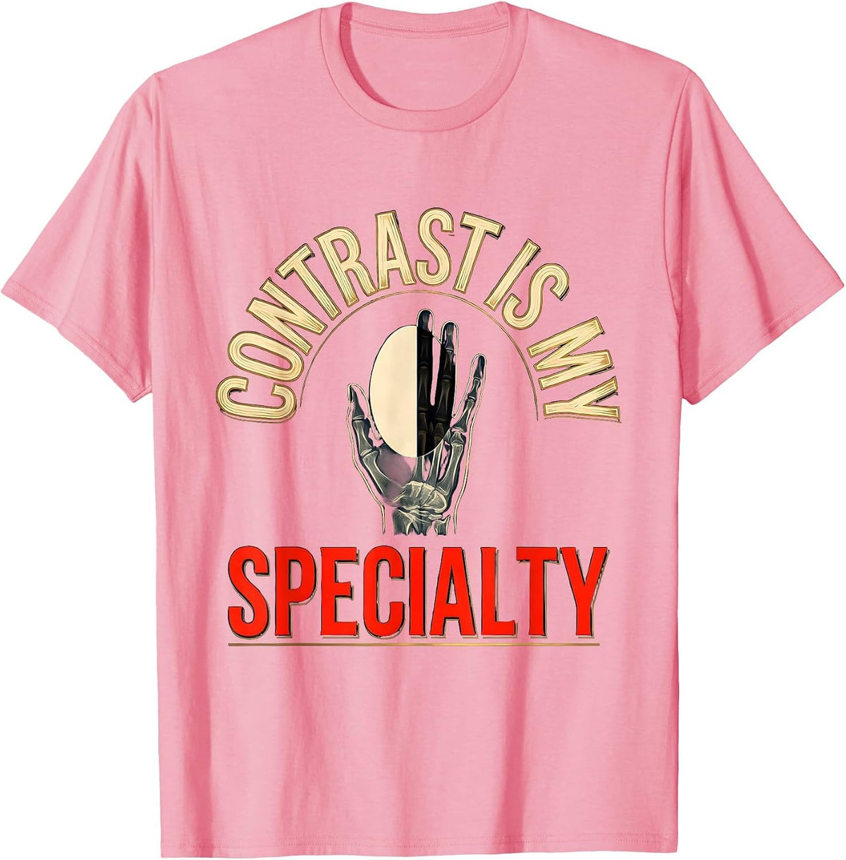 Men's Contrast Is My Specialty Radiology Tech X-ray CT MRI Humor T-Shirt - Pink