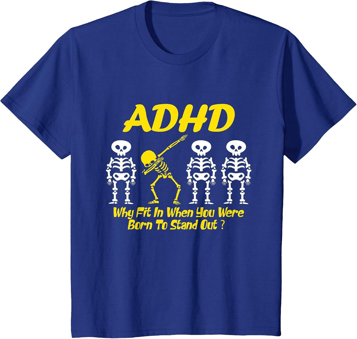 Funny ADHD Skeleton ADHD Awareness for Men, Women & Kids T-Shirt - Royal Blue
