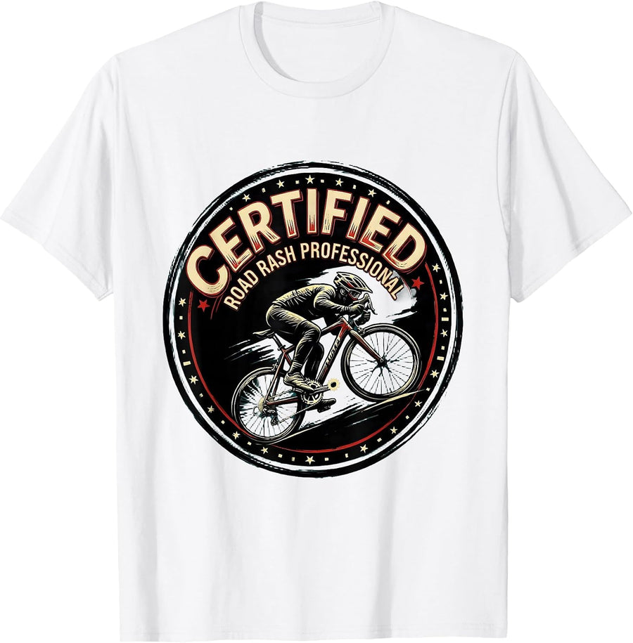 Men's Certified Road Rash Professional Funny Bicycle Cycling Humor T-Shirt - White