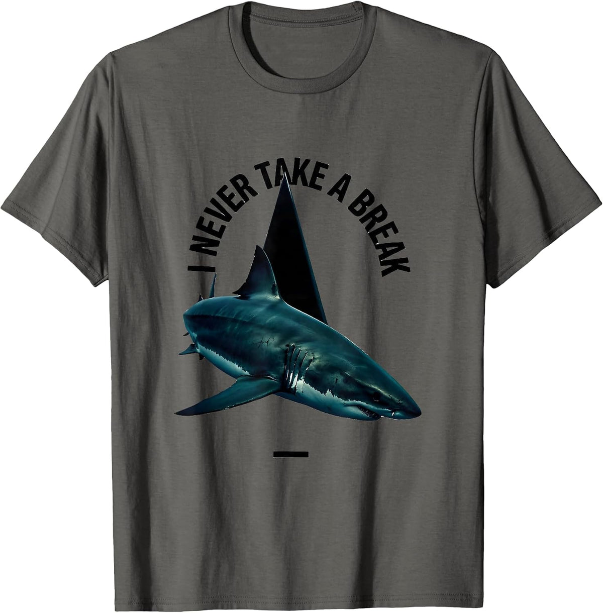 Men's I Never Take A Break Funny Shark Lover Ocean Wildlife Humor T-Shirt - Asphalt Grey