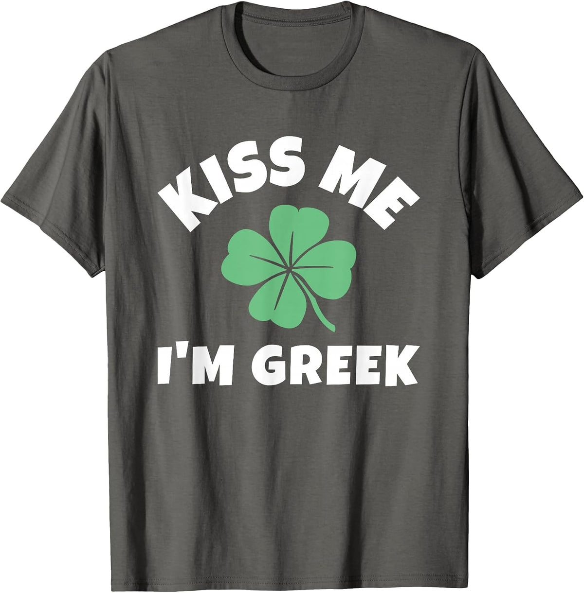 Kiss Me I'm Greek St. Patrick's Day Funny Irish Greece T-Shirt - Asphalt Grey