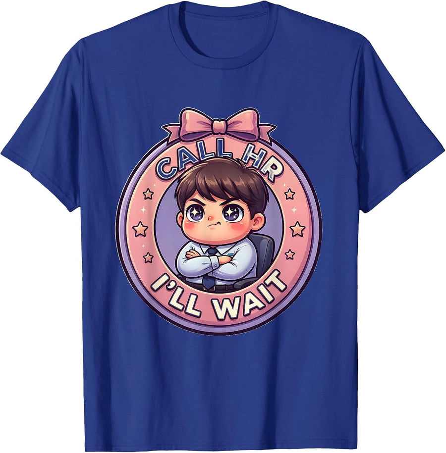 Call HR I'll Wait Funny Workplace Design T-Shirt - Royal Blue