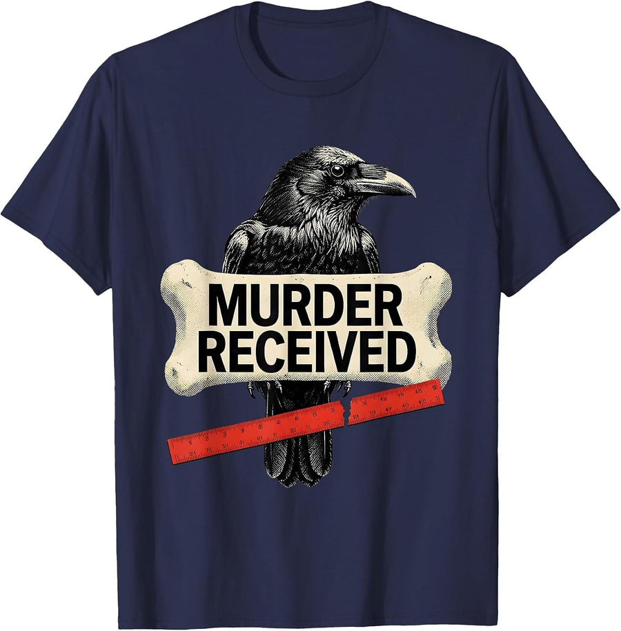 Murder Received Dark Humor Crow Raven Gothic Bird Lover T-Shirt - Navy Blue