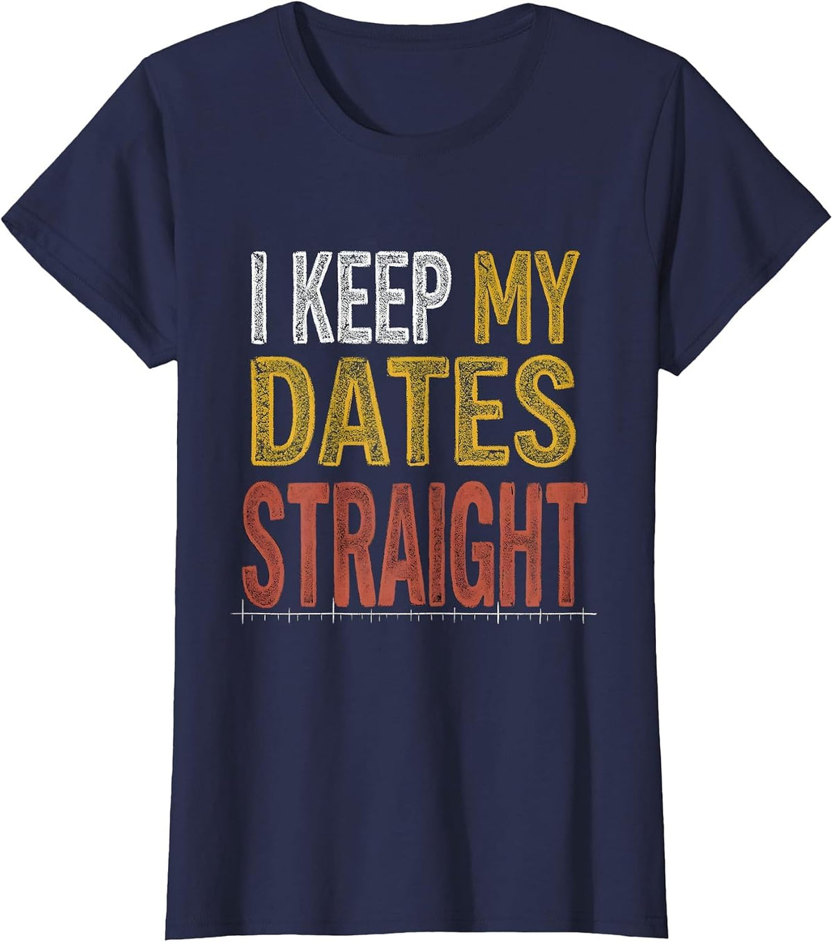 Women's I Keep My Dates Straight Funny History Teacher Back T-Shirt - Navy Blue