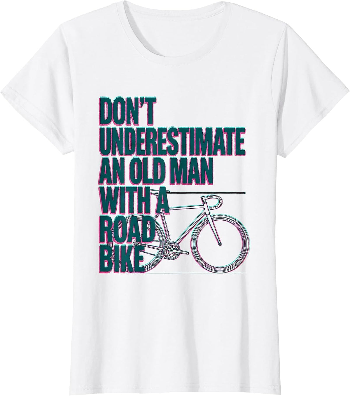 Don't Underestimate An Old Man With A Road Bike Cycling T-Shirt - White