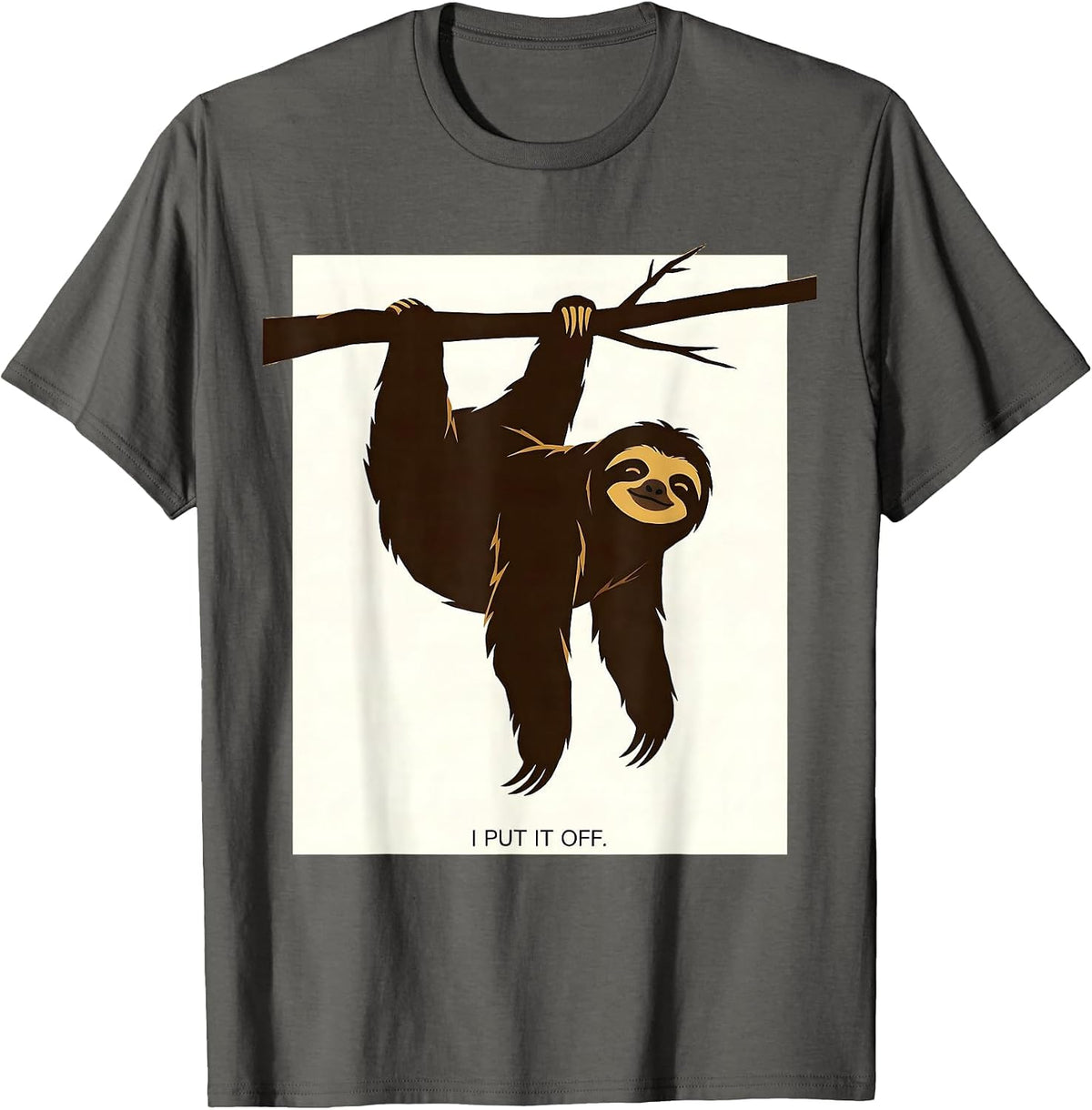 I Put It Off Funny Sloth Lazy Humor Gift for Sloth Lovers T-Shirt - Asphalt Grey