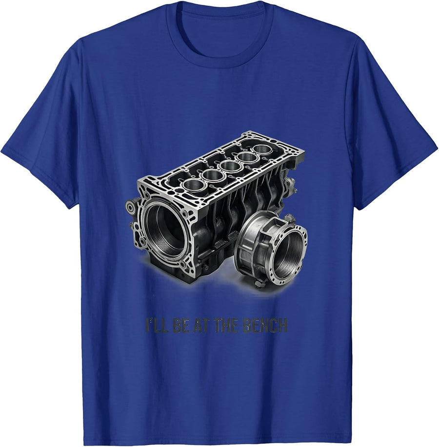 I'll Be At The Bench Funny Mechanic Engine Block Garage T-Shirt - Royal Blue