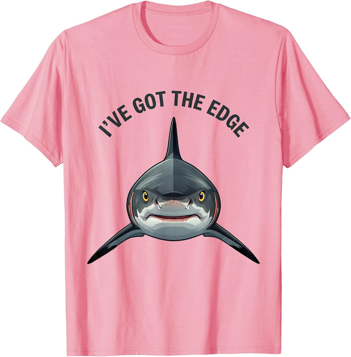 I've Got The Edge Funny Shark Lover Ocean Wildlife Humor T-Shirt - Pink