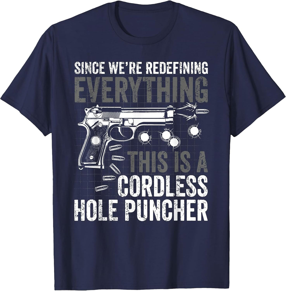 We're Redefining Everything This is A Cordless Hole Puncher T-Shirt - Navy Blue