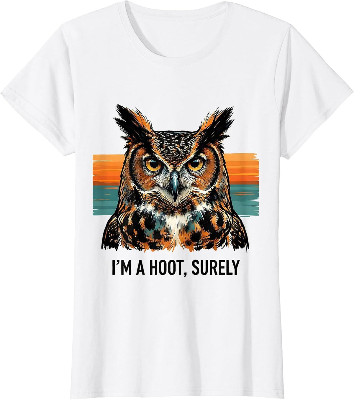 I'm A Hoot Surely Funny Owl Lover Bird Humor Gift T-Shirt - White