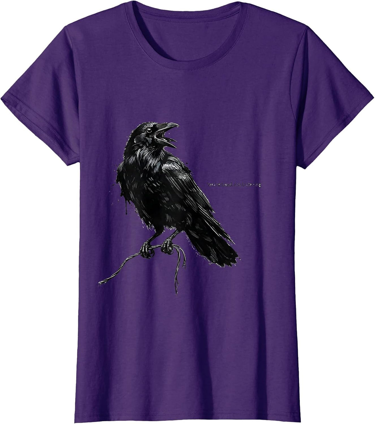 Women's You're Loud. I'm Listening. Funny Crow Raven Bird Lover T-Shirt - Purple